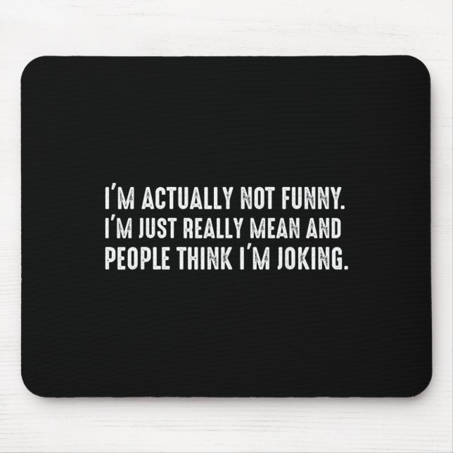 Im Not Funny Im Sarcastic Quote Idea Mouse Pad (Front)
