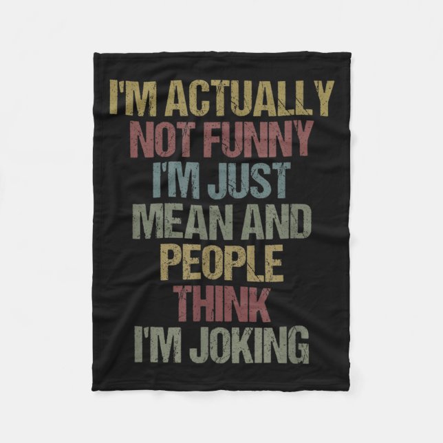 Im Not Funny Mean Sarcastic Quote Design Fleece Blanket (Front)