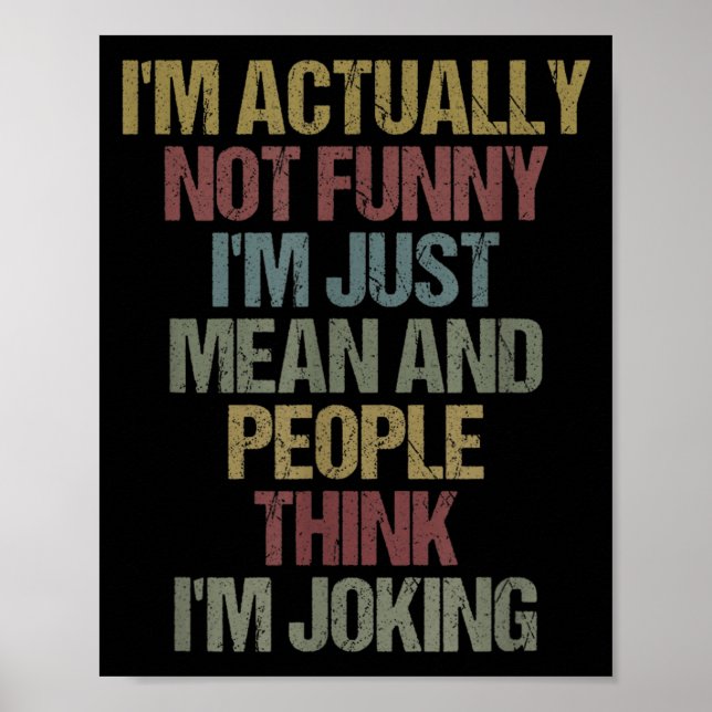 Im Not Funny Mean Sarcastic Quote Design Poster (Front)