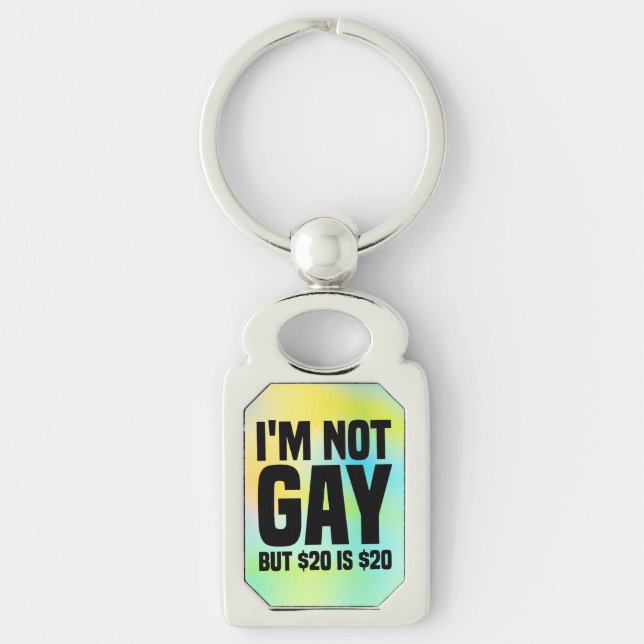 I'm Not Gay But $20 is $20-45324 Key Ring (Front)