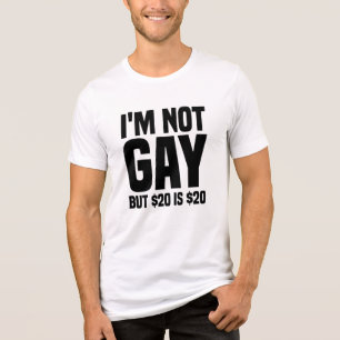I'm Not Gay But $20 is $20-45324 Tri-Blend Shirt