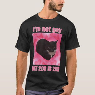 I'm not gay but 20$ is 20$ cat meme T-Shirt
