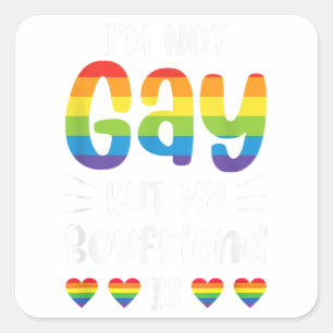 I'm Not Gay But My Boyfriend Is Funny Gay Couple G Square Sticker