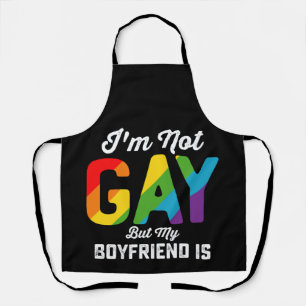 I'm Not Gay But My Boyfriend Is Funny LGBTQ Pride Apron