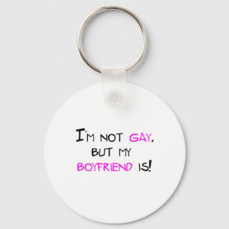 I'm Not Gay But My Boyfriend Is Key Ring