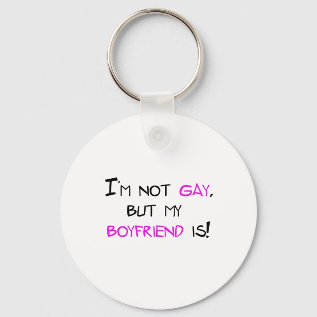I'm Not Gay But My Boyfriend Is Key Ring (Front)