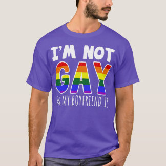 Im Not Gay But My Boyfriend Is T-Shirt