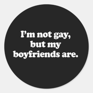 I'm not gay, but my boyfriends are classic round sticker