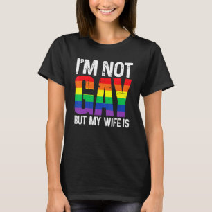 I'm Not Gay But My Wife Is Lgbt Rainbow Wedding 1 T-Shirt