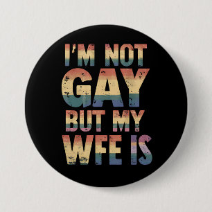I'm Not Gay But My Wife Is LGBT Rainbow Wedding 7.5 Cm Round Badge