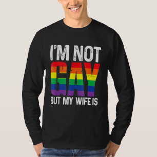 I'm Not Gay But My Wife Is Lgbt Rainbow Wedding T-Shirt