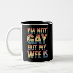 I'm Not Gay But My Wife Is LGBT Rainbow Wedding Two-Tone Coffee Mug
