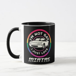 I'm not gay I just love Miatas Sports Car Miata Mug