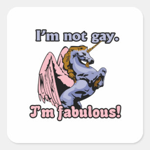 I'm not gay I'm fabulous Square Sticker