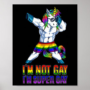 Im Not Gay Im Super Gay Lgbt Bodybuilding Unicorn  Poster