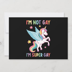I'm Not Gay I'm Super Gay Pride LGBT Unicorn Invitation