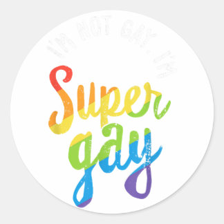 I'm Not Gay I'm Super Gay T Shirt - LGBT Pride Rai Classic Round Sticker