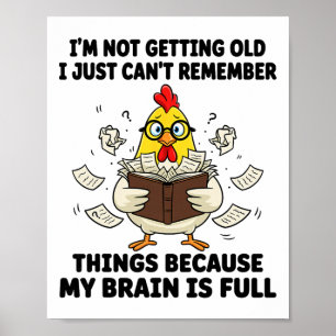 I'm Not Getting Old I Just Can't Remember Things B Poster