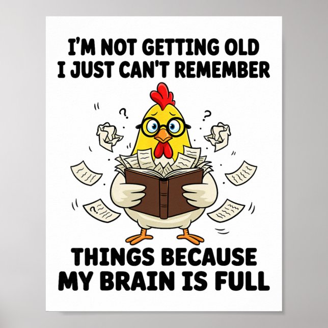 I'm Not Getting Old I Just Can't Remember Things B Poster (Front)