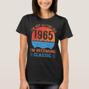 I'm Not Getting Old I'm Becoming Classic Vintage 1 T-Shirt