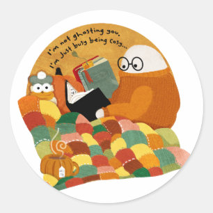 I'm not Ghosting you, I'm just cosy Classic Round Sticker