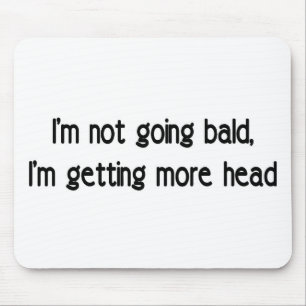 I'm not going bald mouse pad