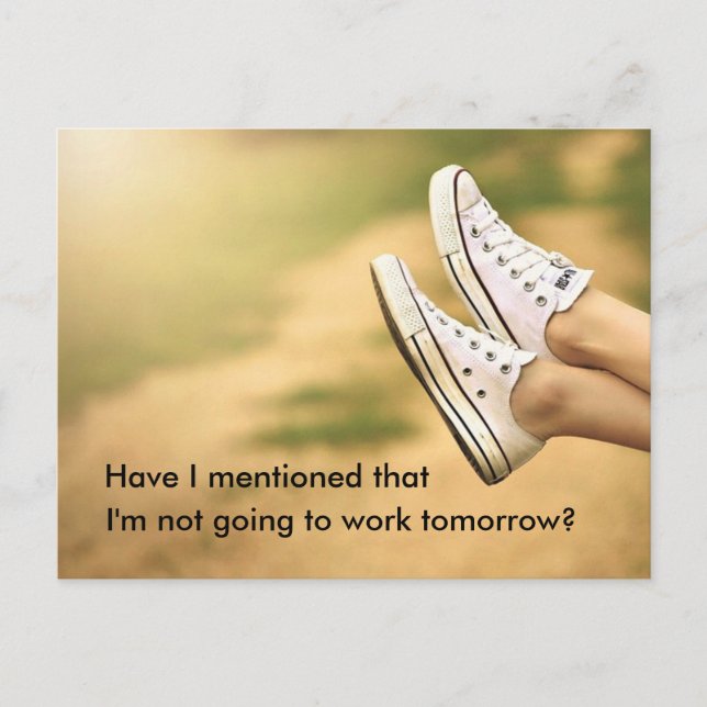 I'm Not Going To Work Tomorrow Postcard (Front)