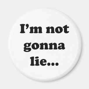 I'm not gonna lie... magnet