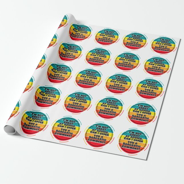 I'm Not Great At Advice. Can I Offer You A Comment Wrapping Paper (Unrolled)