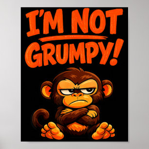 I'm not grumpy funny angry monkey cartoon poster
