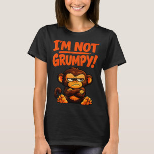 I'm not grumpy funny angry monkey cartoon T-Shirt