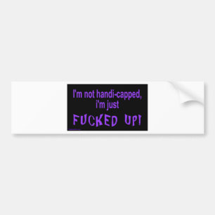 im_not_handicapped_im_just bumper sticker