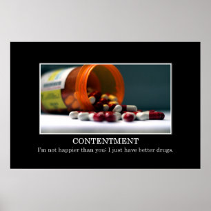 I'm not happier than you I have better drugs [XL] Poster