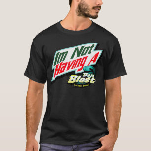 I'm Not Having A Baja Blast Right baby T-Shirt