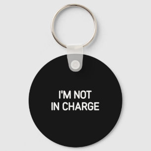 I'm Not In Charge, Gag Uni-adults Black Small Sarc Key Ring