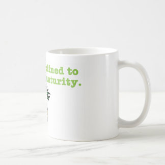 I'm Not Inclined to Resign to Maturity Coffee Mug