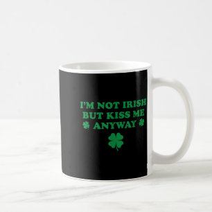 I'm not irish but kiss me cute shamrock st paddys coffee mug