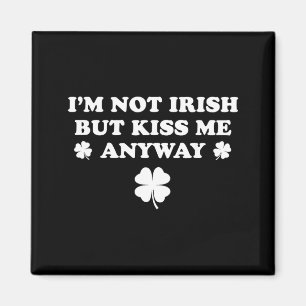 Im Not Irish But Kiss Me Cute Shamrock St Paddys Magnet