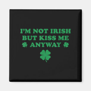 I'm not irish but kiss me cute shamrock st paddys magnet