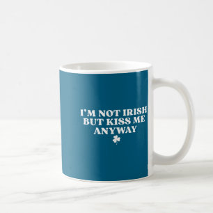 I'm not irish but kiss me y2k funny st patricks da coffee mug