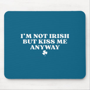 I'm not irish but kiss me y2k funny st patricks da mouse pad