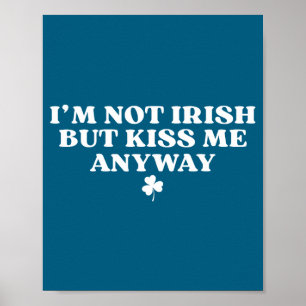 I'm not irish but kiss me y2k funny st patricks da poster