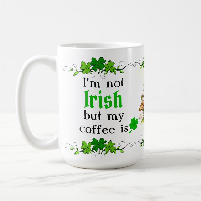 I'm Not Irish But My Coffee Is - Leprechaun Kisses Coffee Mug (Left)