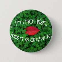 I'm Not Irish Kiss Me Anyway
