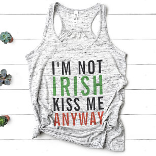 I'm Not Irish, Kiss Me Anyway St Patrick's Day Singlet