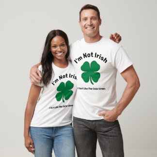 I'm Not Irish T-Shirt