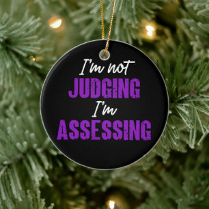 I'm Not Judging I'm Assessing, Funny Social Worker Ceramic Ornament