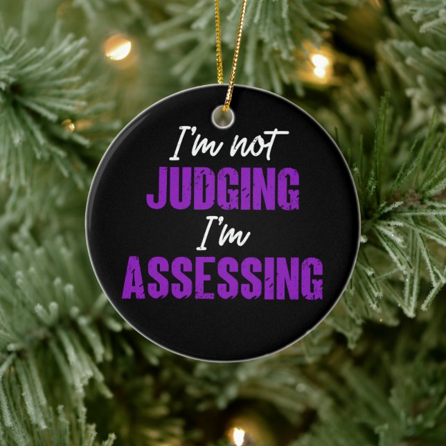 I'm Not Judging I'm Assessing, Funny Social Worker Ceramic Ornament (Tree)