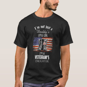 I'm Not Just A Daddy's Little Girl I'm A Veteran's T-Shirt