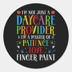 I'm Not Just A Daycare Provider  Classic Round Sticker